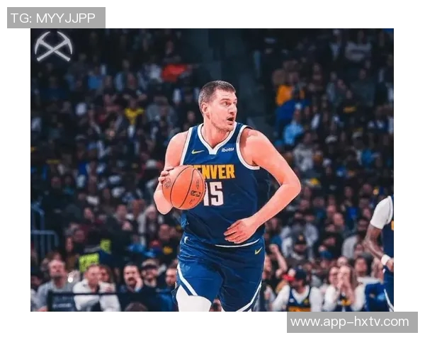 约基奇半场表现如同游戏般轻松7投5中贡献10分4篮板6助攻 约基奇半场表现如同游戏般轻松7投5中贡献10分4篮板6助攻